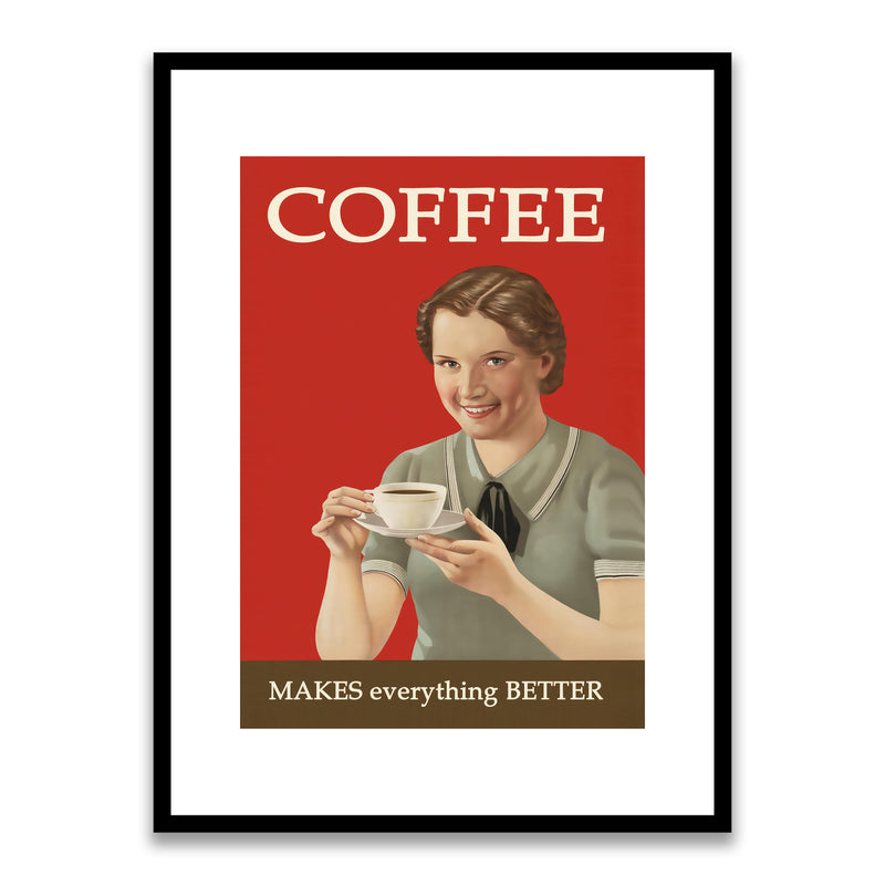 Coffee Makes Everything Better Framed Print