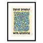 Treat People with Kindness Framed Print